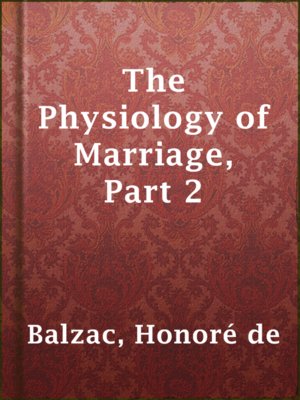 cover image of The Physiology of Marriage, Part 2